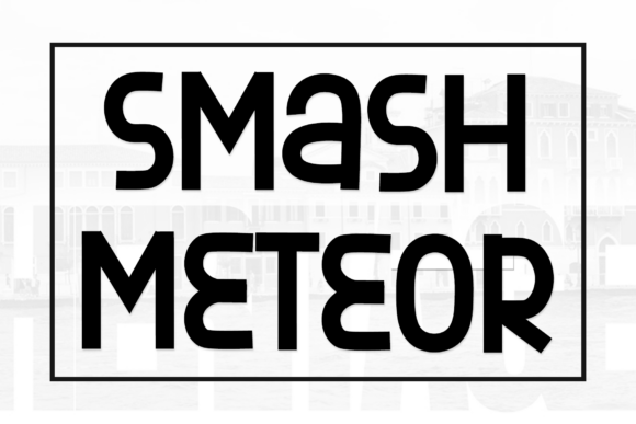 Smash Meteor Font for Creative Campaigns